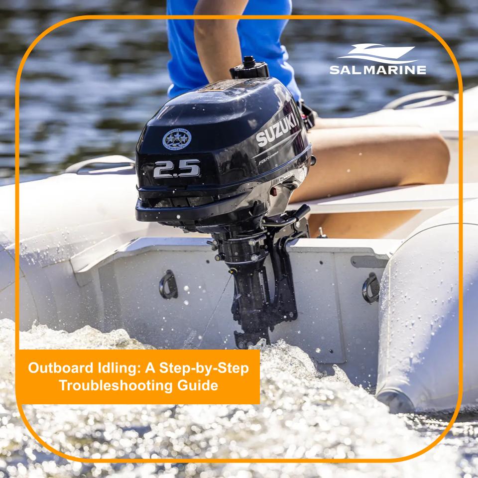 Outboard Idling: A Step-by-Step Troubleshooting Guide