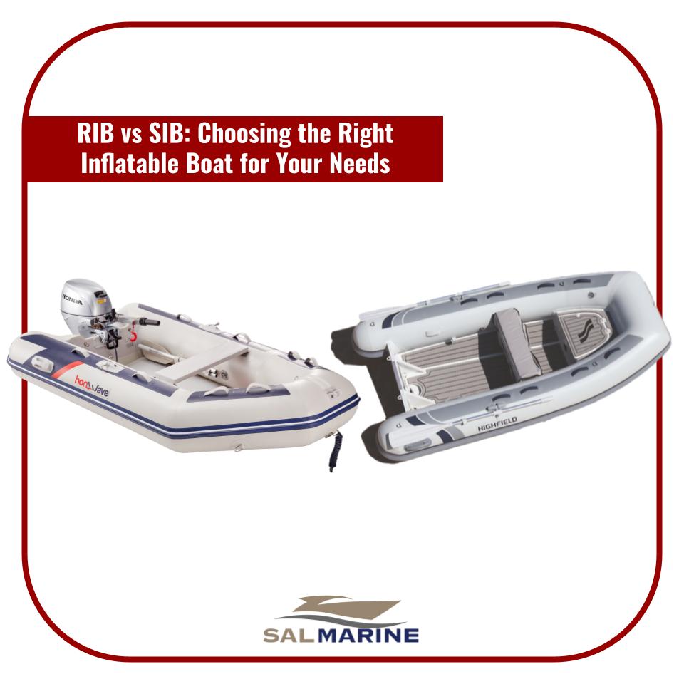 RIB vs SIB: Choosing the Right Inflatable Boat for Your Needs