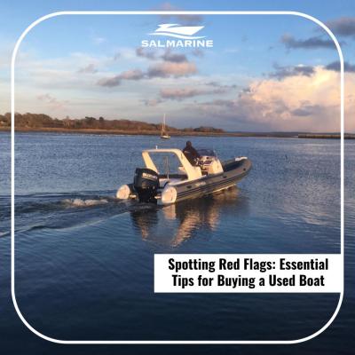 Spotting Red Flags: Essential Tips for Buying a Used Boat