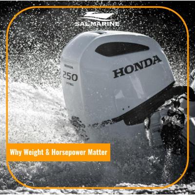 Why Weight & Horsepower Matter When Choosing a New Outboard