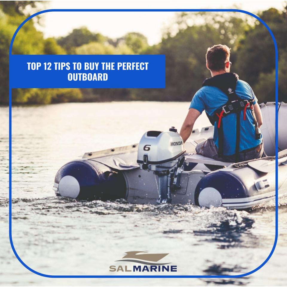 Top 12 Tips To Buy The Perfect Outboard